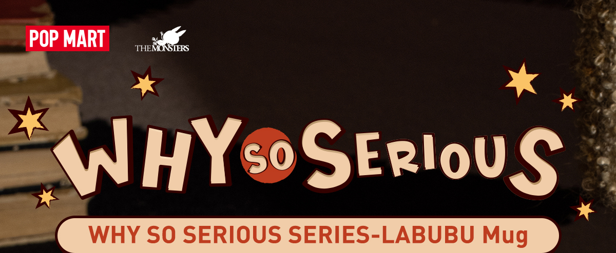 WHY SO SERIOUS SERIES-LABUBU Mug - POP MART (Macao, China)